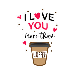I love  you  more than coffee.Lettering  with coffeee