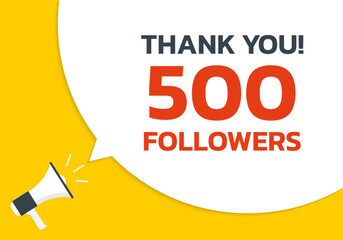 500 followers thank you banner. Thousand subscribers celebration design with speech bubble text and a megaphone or loudspeaker icon. Social media marketing concept. Vector illustration.