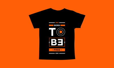 Born to be free motivational quotes t shirt design l Modern quotes apparel design l Inspirational custom typography quotes streetwear design l Wallpaper l Background design
