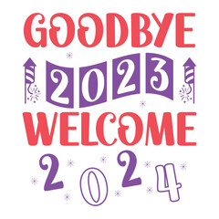 Goodbye 2023 Welcome 2024 t shirt design for printready t shirts design