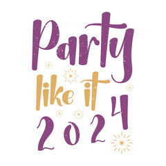 Party like its 2024 t shirt poster card background design