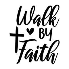 Walk By Faith Svg