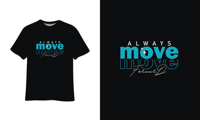 Always move forward typography t-shirt design - obrazy, fototapety, plakaty