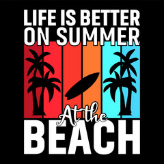 Life is better on summer at the beach, Summer t shirt design, beach t shirt design, vacations, palm tree
