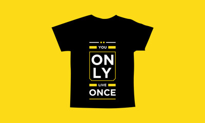 You only live once motivational quotes t shirt design l Modern quotes apparel design l Inspirational custom typography quotes streetwear design l Wallpaper l Background design