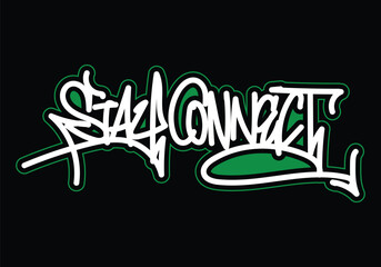 STAY CONNECT word graffiti tag style