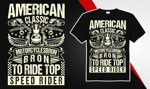 Americana classic motorcycles born to ride top speed rider t shirt design