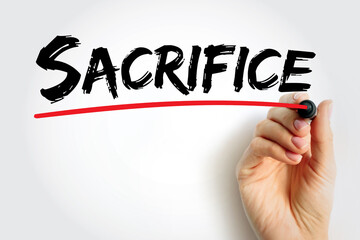 Sacrifice is the offering of material possessions or the lives of animals or humans to a deity as...
