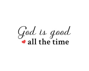 God is good all the time