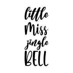 Fototapeta na wymiar little miss jingle bell black letters quote