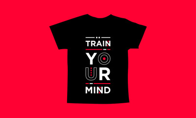 Train your mind motivational quotes t shirt design l Modern quotes apparel design l Inspirational custom typography quotes streetwear design l Wallpaper l Background design
