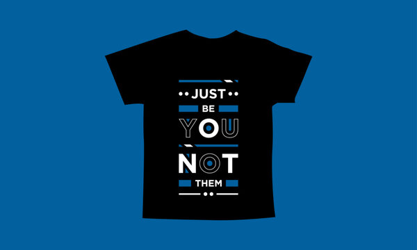 Just be you not them motivational quotes t shirt design l Modern quotes apparel design l Inspirational custom typography quotes streetwear design l Wallpaper l Background design