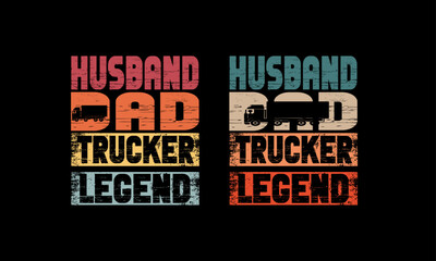 Husband dad Trucker Legend design. fathers day design. 