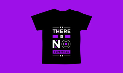There is no comparison motivational quotes t shirt design l Modern quotes apparel design l Inspirational custom typography quotes streetwear design l Wallpaper l Background design