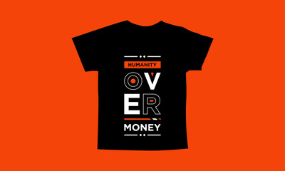 Humanity over money motivational quotes t shirt design l Modern quotes apparel design l Inspirational custom typography quotes streetwear design l Wallpaper l Background design
