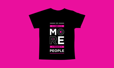 No more toxic people motivational quotes t shirt design l Modern quotes apparel design l Inspirational custom typography quotes streetwear design l Wallpaper l Background design