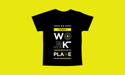 Toxic workplace motivational quotes t shirt design l Modern quotes apparel design l Inspirational custom typography quotes streetwear design l Wallpaper l Background design