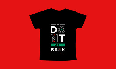 Dont look back motivational quotes t shirt design l Modern quotes apparel design l Inspirational custom typography quotes streetwear design l Wallpaper l Background design