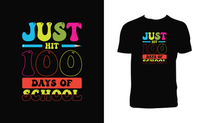 Just Hit 100 Days Of School Typography T Shirt Design. 
