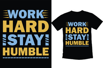 Work Hard Stay Humble T-shirt Design.