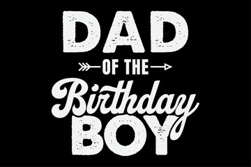 Dad of the birthday boy matching family party T-shirt Design