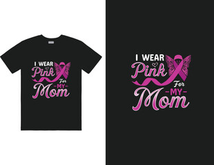 I wear pink for my mom design
