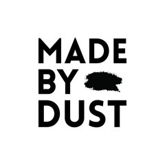 Made by Dust cricut design for t shirt printing and other items vector