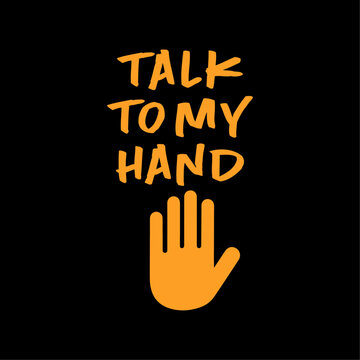 Talk to my hand vector on black background for cricut design t shirt printing