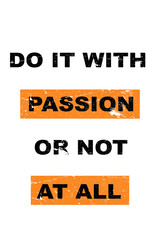 Do it with passion or not at all saying lettering 