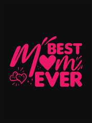  Best mom ever happy mother's day tshirt design free vector