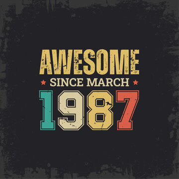 Awesome Since March 1987