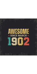 Awesome Since March 1902 - obrazy, fototapety, plakaty