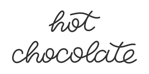 Hot chocolate handwritten lettering phrase. Line drawn saying . Black text isolated on white. Design element