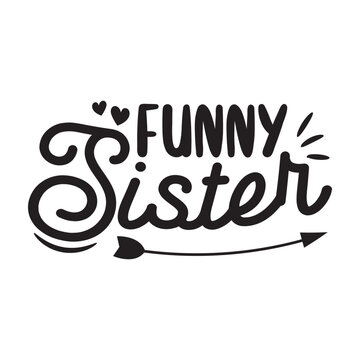 Funny Sister Vector Design on White Background