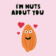 Funny handwriting phrase - I'm nuts about you. Humor. Greeting card design. Vector illustration