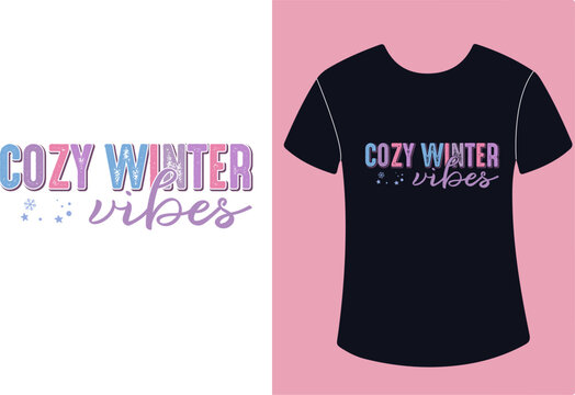 Winter Quotes typography t shirt design Cozy Winter Vibes 