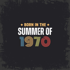Born in the summer of 1970
