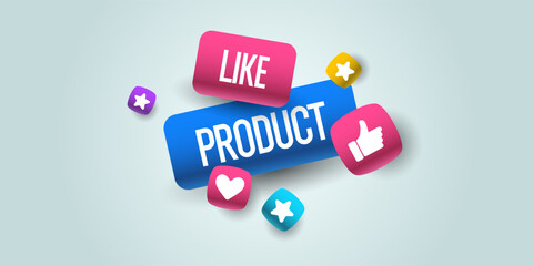 A poster with the inscription like product. An illustration for product recommendation and promotion.
