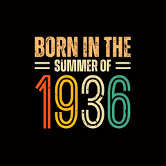 Born in the summer of 1936
