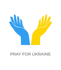 Obraz premium Pray for Ukraine. Hands folded in prayer. Support for Ukraine. Yellow and blue color. Vector illustration