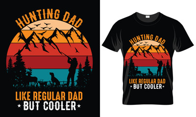 Hunting Dad Like Regular Dad But Cooler