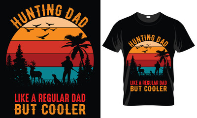 Hunting Dad Like Regular Dad But Cooler