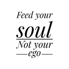 ''Feed your soul'' Spiritual message, quote sign illustration design