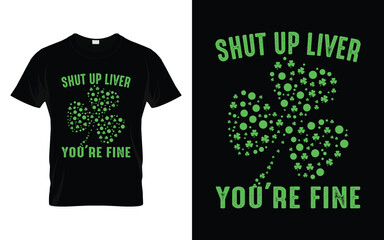 Shut up liver you're fine Funny St. Patrick's Day