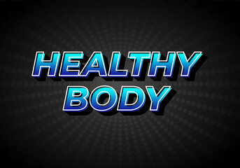 Healthy body. Text effect in 3D look, gradient blue color with dark background