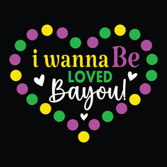 I Wanna Be Loved Bayou!