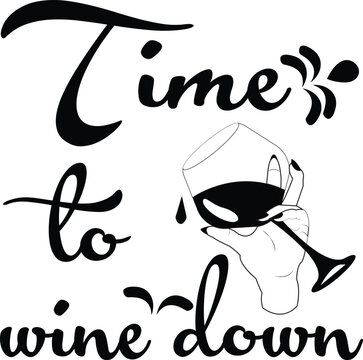 time to wine down vector t shirt design