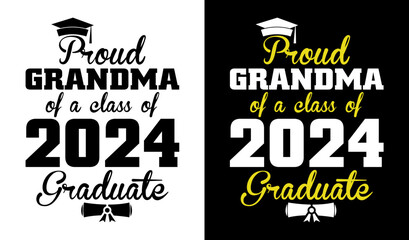 "Proud Grandma of a Class of 2024 Graduation" T-shirt Design in Illustration. SVG.