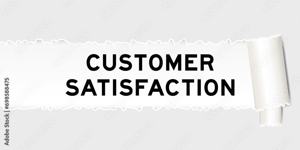 Wall mural Ripped gray paper background that have word customer satisfaction under torn part