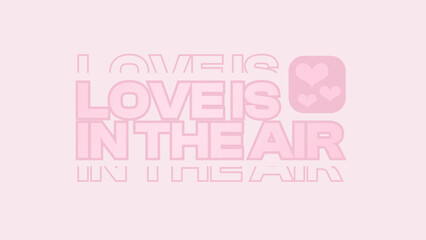 Obraz premium Modern Bold Pink 'Love in the Air' Typography in Uppercase with Flowing Outline and Three Hearts Icon, Valentine Abstract Slogan Template 
